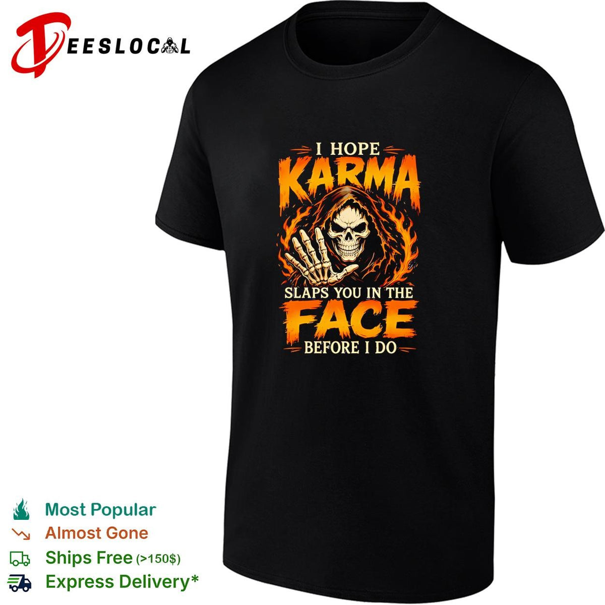 I Hope Karma Slaps You In The Face Before I Do shirt